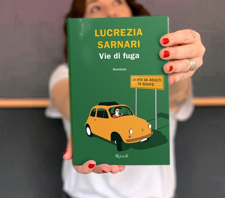 Lucrezia Sarnari presenta “Vie di Fuga”, il suo secondo romanzo per Rizzoli