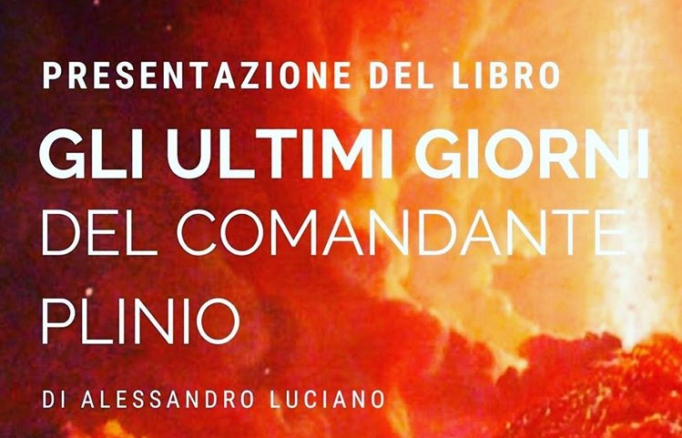 Giovedì 16 gennaio “Gli ultimi giorni del comandante Plinio”